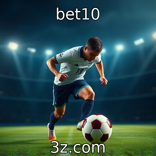 bet10 Apostas Esportivas: Descubra as Melhores Estratégias para Vencer