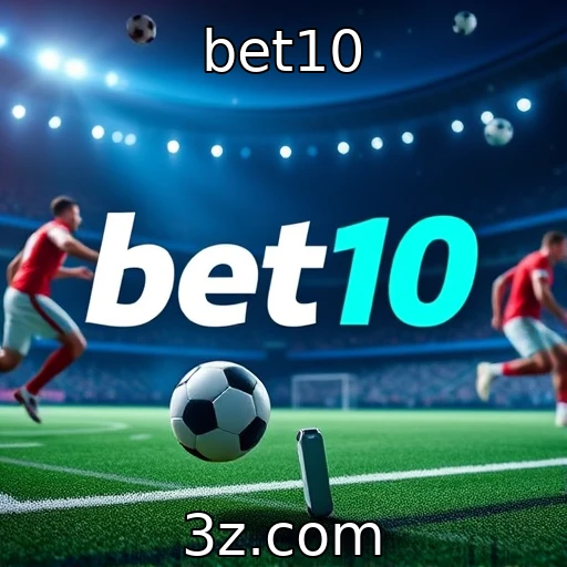 bet10 Fique por dentro das melhores estratégias para apostas esportivas